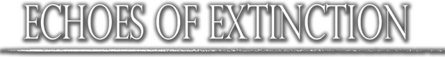 Echoes of Extinction